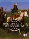 Cover of Geronimo & John Stevens Cabot Abbott: True Life Stories: The Greatest Native American Memoirs & Biographies