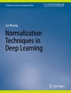 Cover of Lei Huang: Normalization Techniques in Deep Learning