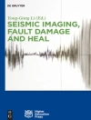 ปกของ Yong-Gang Li: Seismic Imaging, Fault Damage and Heal