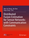 Hoes van Wen-An Zhang & Bo Chen: Distributed Fusion Estimation for Sensor Networks with Communication Constraints
