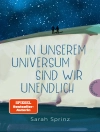 Cover of Sarah Sprinz: In unserem Universum sind wir unendlich