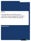 ปกของ Xin Yu: Virtuelle Welten als Werkzeug der virtuellen Kundenintegration in frühen Phasen der Neuproduktentwicklung