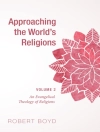 Cover of Robert Boyd: Approaching the World’s Religions, Volume 2
