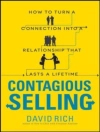 Cover of David Rich: Contagious Selling: How to Turn a Connection into a Relationship that Lasts a Lifetime