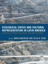 Cover of Mark Anderson & Zelia M. Bora: Ecological Crisis and Cultural Representation in Latin America