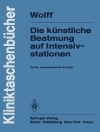 Hoes van G. Wolff: Die künstliche Beatmung auf Intensivstationen