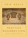 Cover of Erik Reece: Practice Resurrection