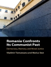Cover of Marius Stan & Vladimir Tismaneanu: Romania Confronts its Communist Past