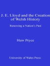 Cover of Huw Pryce: J. E. Lloyd and the Creation of Welsh History
