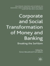 Örtmek S. Mouatt & C. Adams: Corporate and Social Transformation of Money and Banking