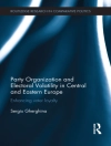 Copertina de Sergiu (Goethe University Frankfurt, Germany.) Gherghina: Party Organization and Electoral Volatility in Central and Eastern Europe