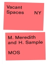 ปกของ MOS & Michael Meredith: Vacant Spaces NY