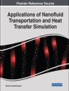 Örtmek Mohsen Sheikholeslami: Applications of Nanofluid Transportation and Heat Transfer Simulation Örtmek Mohsen Sheikholeslami: Applications of Nanofluid Transportation and Heat Transfer Simulation