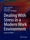 Cover of Julia A. M. Reif & Erika Spieß: Dealing With Stress in a Modern Work Environment