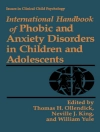 Sampul Neville J. King & Thomas H. Ollendick: International Handbook of Phobic and Anxiety Disorders in Children and Adolescents