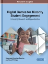 Pokrywa Floyd T. & Leo: Digital Games for Minority Student Engagement: Emerging Research and Opportunities
