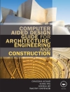 的封面 Ghassan (University of Salford, UK) Aouad & Angela (University of Salford, UK) Lee: Computer Aided Design Guide for Architecture, Engineering and Construction