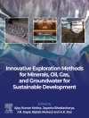 Cover of Jayanta Bhattacharya & A.K. Das: Innovative Exploration Methods for Minerals, Oil, Gas, and Groundwater for Sustainable Development