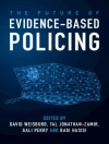Cover of Badi Hasisi & Tal Jonathan-Zamir: Future of Evidence-Based Policing