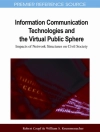 Cover of Robert A. & William S.: Information Communication Technologies and the Virtual Public Sphere: Impacts of Network Structures on Civil Society